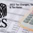 2023 tax changes, tax brackets, tax rates and other new tax provisions.