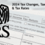 2024 tax changes, tax brackets, tax rates and other new tax provisions.